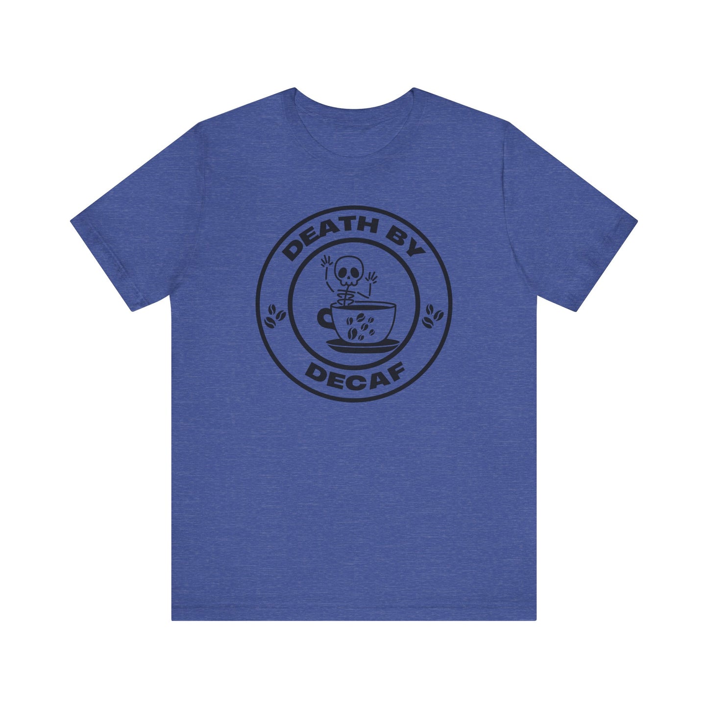 Death by Decaf T-Shirts