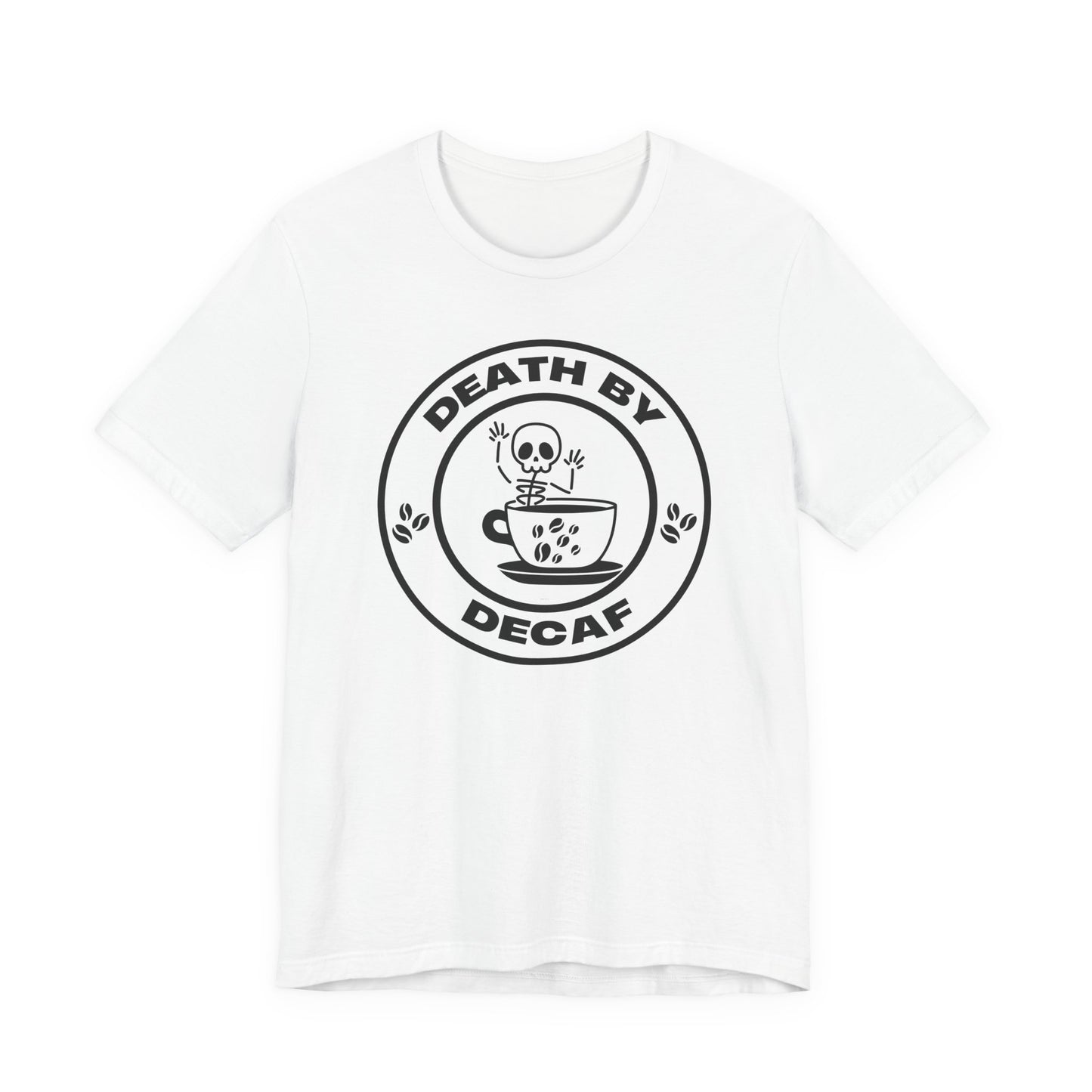 Death by Decaf T-Shirts